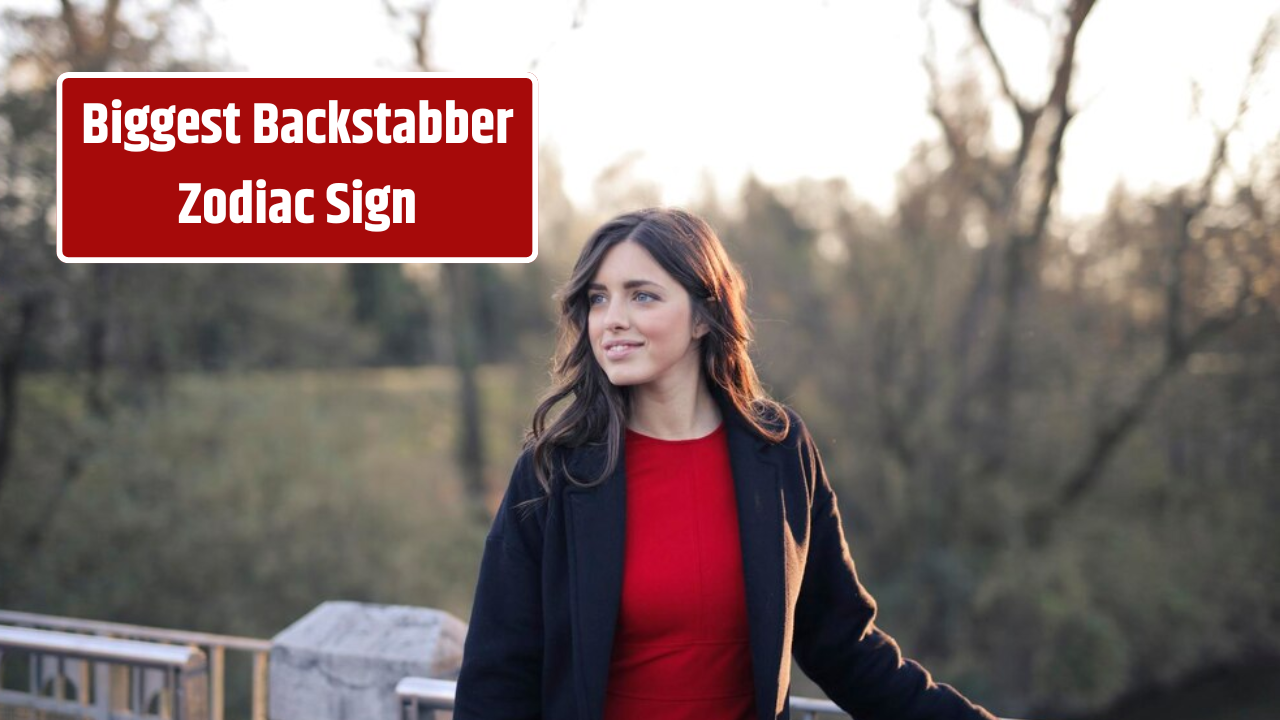 Top 4 Biggest Backstabber Zodiac Sign