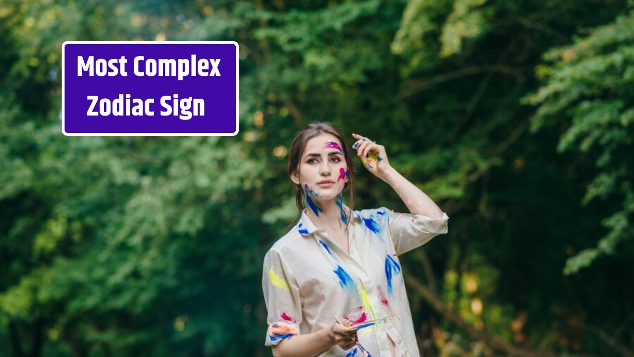Top 5 Most Complex Zodiac Sign