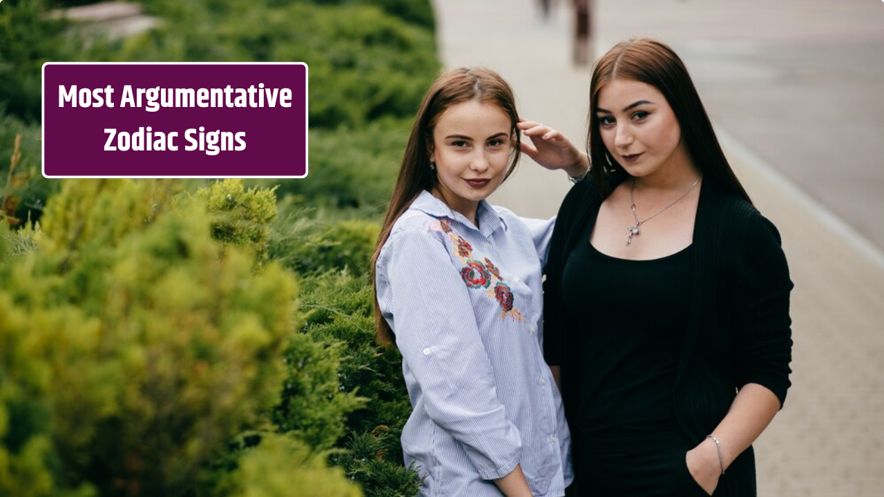 Top 4 Most Argumentative Zodiac Signs